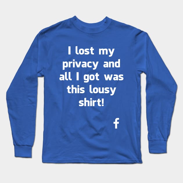 I lost my privacy Long Sleeve T-Shirt by Ace20xd6